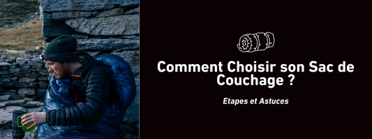 Comment Choisir son Sac de Couchage ?